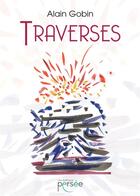 Couverture du livre « Traverses » de Alain Gobin aux éditions Persee