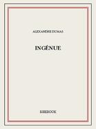 Couverture du livre « Ingénue » de Alexandre Dumas aux éditions Bibebook