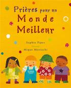 Couverture du livre « Prières pour un monde meilleur » de Sophie Piper et Mique Moriuchi aux éditions Des Beatitudes