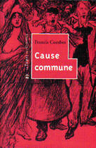 Couverture du livre « Cause commune » de Francis Combes aux éditions Le Temps Des Cerises