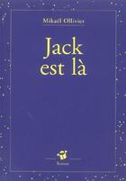 Couverture du livre « Jack Est La » de Mikael Ollivier aux éditions Thierry Magnier