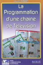 Couverture du livre « La programmation d'une chaine de television » de Laurent Fonnet aux éditions Dixit