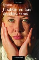 Couverture du livre « J'habite en bas de chez vous » de Brigitte aux éditions A Vue D'oeil