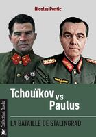 Couverture du livre « Tchouikov vs paulus - la bataille de stalingrad » de Nicolas Pontic aux éditions Ysec