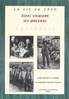 Couverture du livre « Ainsi Vivaient Les Paysans Autrefois » de Jean-Michel Le Corfec aux éditions Chemins De La Memoire