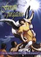 Couverture du livre « Fioretti du purgatoire : Les merveilles divines dans les âmes du purgatoire » de Père Rossignoli aux éditions Benedictines