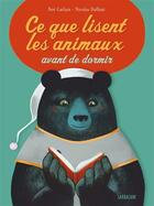 Couverture du livre « Ce que lisent les animaux avant de dormir » de Noel Carlain et Duffaut aux éditions Sarbacane