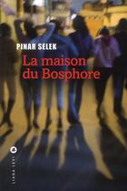 Couverture du livre « La maison du Bosphore » de Pinar Selek aux éditions Liana Levi