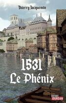Couverture du livre « 1531 - le phenix » de Jacquemin Thierry aux éditions Jourdan