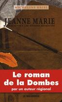 Couverture du livre « Jeanne-Marie ; fragments d'une histoire retrouvée » de Micheline Briel aux éditions La Taillanderie