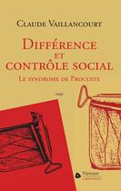 Couverture du livre « Différence et contrôle social ; le syndrome de Procuste » de Claude Vaillancourt aux éditions Editions Triptyque