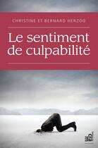 Couverture du livre « Le sentiment de culpabilité » de Bernard Herzog et Christine Herzog aux éditions Les Editions Du Cram