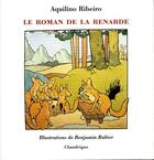 Couverture du livre « Le roman de la renarde » de Benjamin Rabier et Aquilino Ribeiro aux éditions Editions Chandeigne&lima