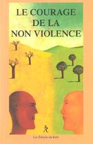 Couverture du livre « Le courage de la non-violence » de Jean-Marie Muller aux éditions Relie