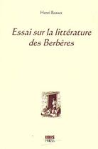 Couverture du livre « Essai sur la littérature des berbères » de Henri Basset aux éditions Ibis Press