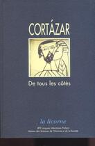 Couverture du livre « La Licorne : CORTAZAR DE TOUS LES COTES » de Pur aux éditions Pu De Rennes