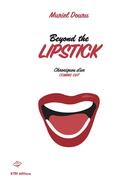 Couverture du livre « Beyond the lipstock ; chroniques d'un coming out » de Muriel Douru aux éditions Ktm Editions