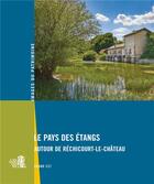 Couverture du livre « Le pays des étangs ; autour de Réchicourt-le-Château » de  aux éditions Libel