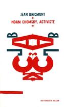 Couverture du livre « Noam Chomsky, activiste » de Jean Bricmont aux éditions Aux Forges De Vulcain