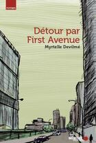 Couverture du livre « Détour par first avenue » de Myrtelle Devilme aux éditions Memoire D'encrier