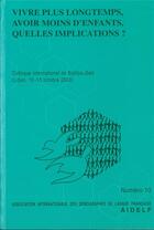 Couverture du livre « Vivre plus longtemps, avoir moins d'enfants, quelles implications ? » de  aux éditions Ined