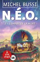 Couverture du livre « N.E.O. 3 : l'empire de la mort » de Michel Bussi aux éditions A Vue D'oeil