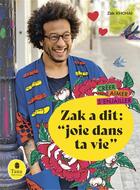 Couverture du livre « Zak a dit : joie dans ta vie » de Zak Khchai aux éditions Tana