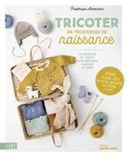 Couverture du livre « Tricoter un trousseau de naissance » de Frederique Alexandre aux éditions Marie-claire