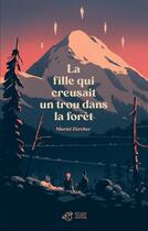 Couverture du livre « La fille qui creusait un trou dans la forêt » de Muriel Zurcher et Tom Haugomat aux éditions Thierry Magnier