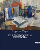 Couverture du livre « EL REMEDIO EN LA DESDICHA » de Lope De Vega aux éditions Culturea