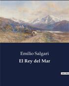 Couverture du livre « El Rey del Mar » de Emilio Salgari aux éditions Culturea