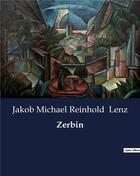 Couverture du livre « Zerbin » de Lenz J M R. aux éditions Culturea