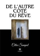 Couverture du livre « De l'autre côté du rêve » de Celia Sampol aux éditions Le Lys Bleu