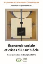 Couverture du livre « Économie sociale et crises du XXIe siècle : ILIe Journées de l'Association d'Economie Sociale Grenoble 08 et 09 septembre 2022 » de Bruno Lamotte aux éditions Campus Ouvert