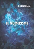 Couverture du livre « Le numérisme » de Gilles Lassarre aux éditions Akfg