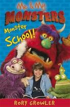Couverture du livre « Me & My Monsters: Monster School » de Rory Growler aux éditions Children Pbs