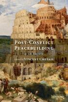 Couverture du livre « Post-Conflict Peacebuilding: A Lexicon » de Vincent Chetail aux éditions Oup Oxford