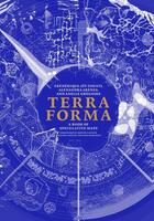 Couverture du livre « Terra forma : a book of speculative maps » de Frederique Ait-Touati et Alexandra Arenes aux éditions Mit Press