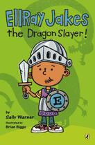 Couverture du livre « Ellray Jakes the Dragon Slayer » de Sally Warner aux éditions Penguin Group Us