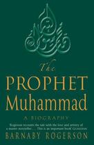 Couverture du livre « The Prophet Muhammad » de Rogerson Barnaby aux éditions Little Brown Book Group Digital