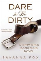 Couverture du livre « Dare to be Dirty » de Fox Savanna aux éditions Penguin Group Us