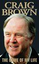 Couverture du livre « Craig Brown - The Game of My Life » de Brown Craig aux éditions Blake John Digital