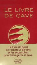 Couverture du livre « Le livre de cave » de Lebegue Antoine aux éditions Hachette Pratique