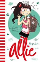 Couverture du livre « Allie Tome 2 : la nouvelle école » de Meg Cabot aux éditions Hachette Romans