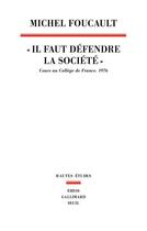 Couverture du livre « Il faut défendre la société ; cours au Collège de France, 1976 » de Michel Foucault aux éditions Seuil