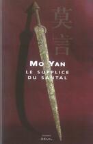 Couverture du livre « Supplice du santal (le) » de Yan/Chen-Andro aux éditions Seuil