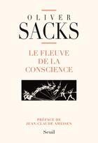 Couverture du livre « Le fleuve de la conscience » de Oliver Sacks aux éditions Seuil