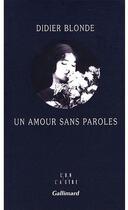 Couverture du livre « Un amour sans paroles » de Didier Blonde aux éditions Gallimard