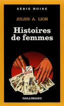 Couverture du livre « Histoires de femmes » de Julius A. Lion aux éditions Gallimard