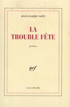 Couverture du livre « La trouble fete » de Valin Jean-Claude aux éditions Gallimard